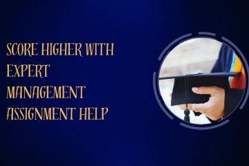Score Higher with Expert Management Assignment Help