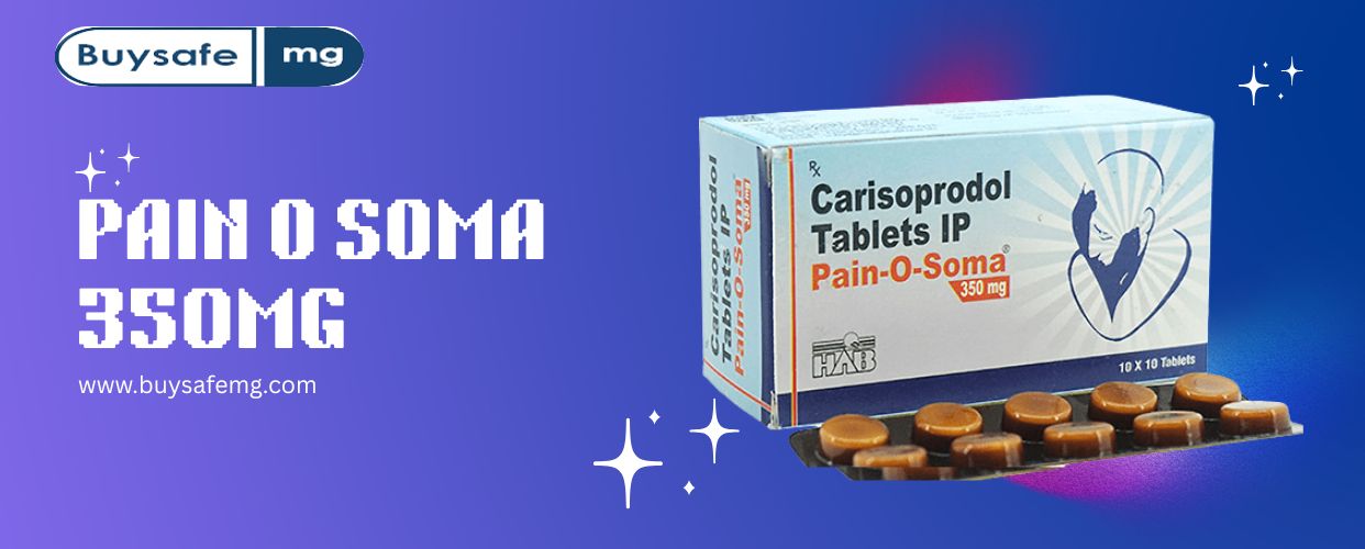 Pain O Soma 350mg tablets for joint ache relief