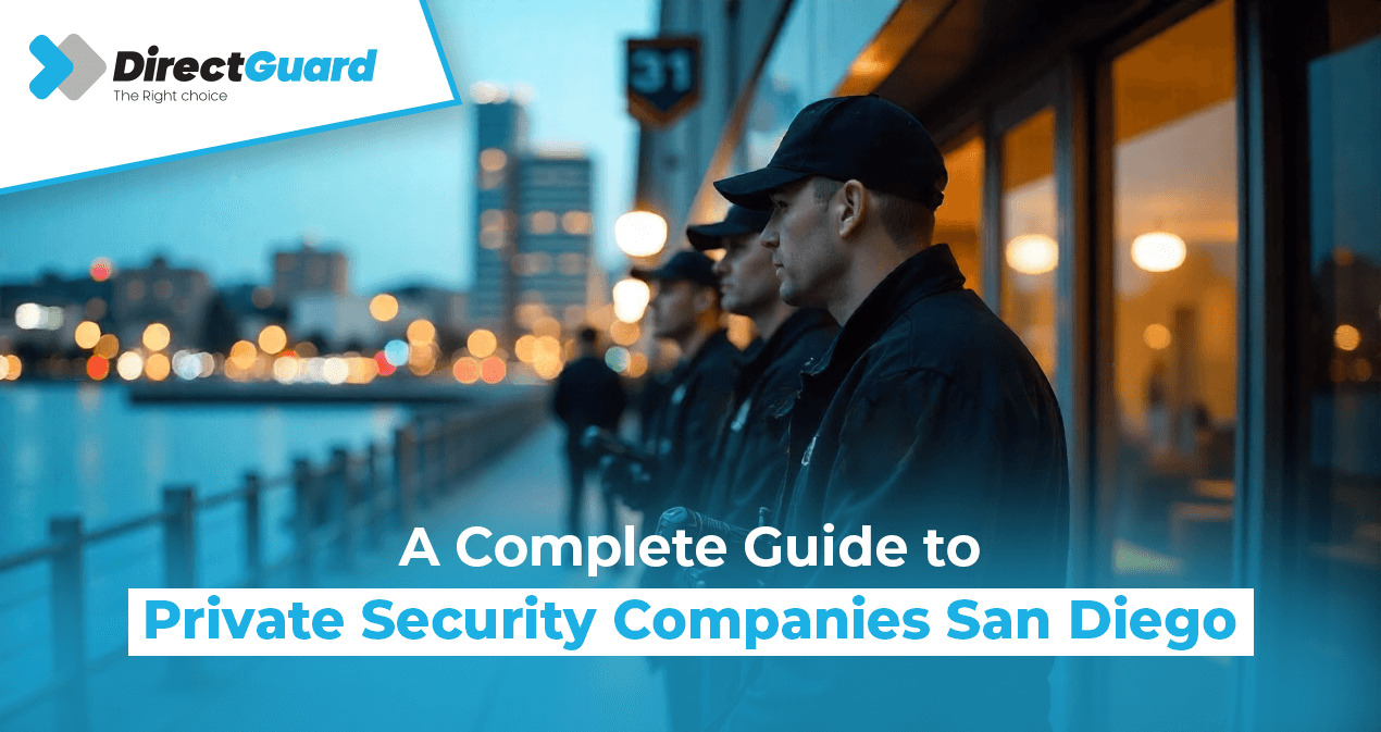 A Complete Guide to Private Security Companies San Diego
