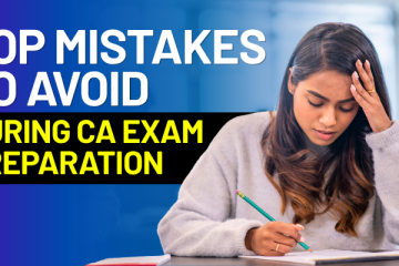Top Mistakes to Avoid During CA Exam Preparation
